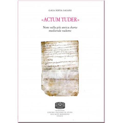 ActumTuder. Note sulla più antica charta medievale di Todi: sabato 1 aprile